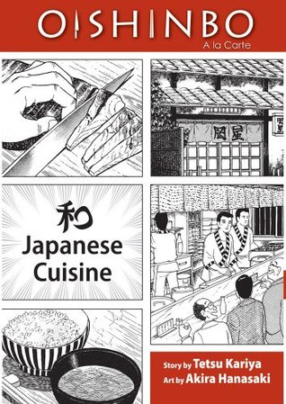 Oishinbo a la carte, Volume 1 - Japanese Cuisine (2009) by Tetsu Kariya