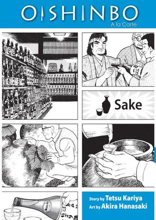 Oishinbo a la carte, Volume 2 - Sake (2009) by Tetsu Kariya
