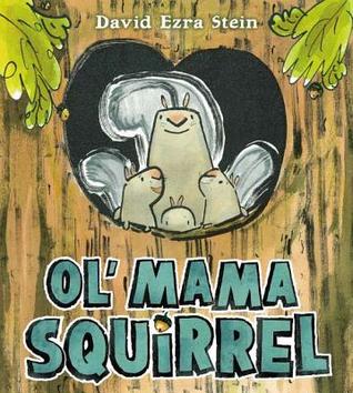 Ol' Mama Squirrel (2013) by David Ezra Stein