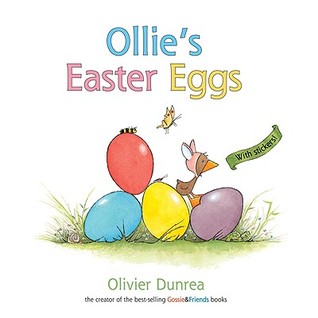 Ollie's Easter Eggs (2010) by Olivier Dunrea