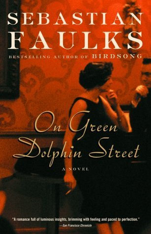 On Green Dolphin Street (2003) by Sebastian Faulks