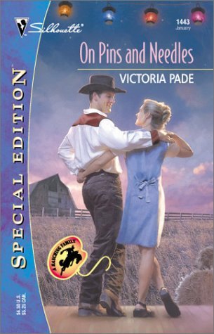 On Pins and Needles (A Ranching Family, #13) (2001) by Victoria Pade