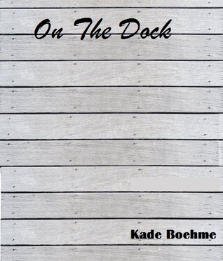On The Dock (2012) by Kade Boehme