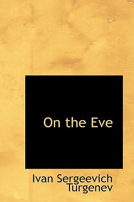 On the Eve (2007) by Ivan Turgenev