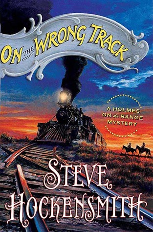 On the Wrong Track (2007) by Steve Hockensmith