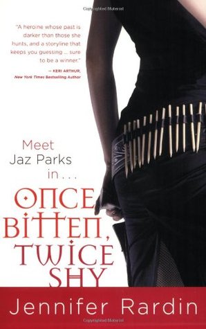 Once Bitten, Twice Shy (2007) by Jennifer Rardin