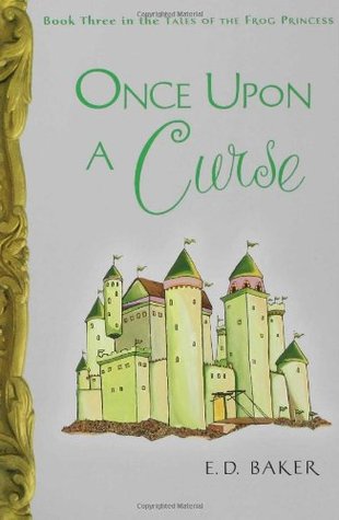 Once Upon a Curse (2006) by E.D. Baker