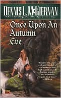 Once Upon an Autumn Eve (2007) by Dennis L. McKiernan