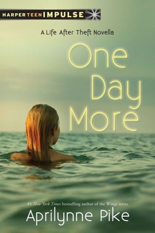 One Day More (2013) by Aprilynne Pike