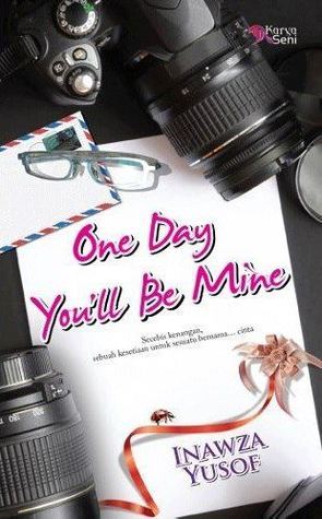 One Day You'll Be Mine (2013) by Inawza Yusof