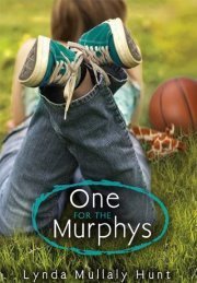 One for the Murphys (2012) by Lynda Mullaly Hunt