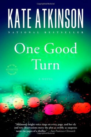 One Good Turn (2007) by Kate Atkinson