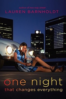 One Night That Changes Everything (2010) by Lauren Barnholdt