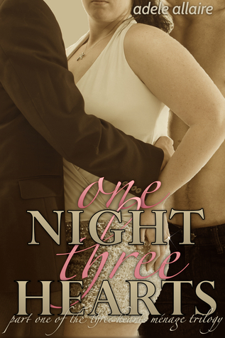 One Night Three Hearts (2013) by Adele Allaire