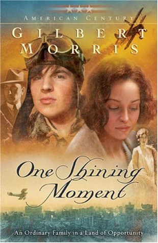 One Shining Moment (2006) by Gilbert Morris