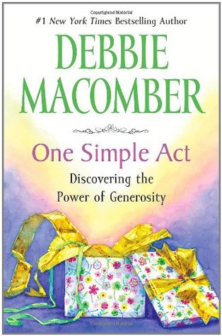 One Simple Act: Discovering the Power of Generosity (2009) by Debbie Macomber