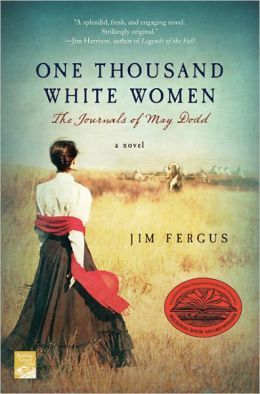 One Thousand White Women: The Journals of May Dodd (1999) by Jim Fergus