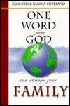 One Word from God Can Change Your Family (2000) by Kenneth Copeland