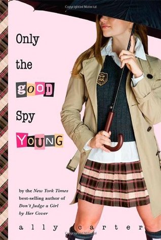 Only the Good Spy Young (2010) by Ally Carter