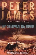 Op sterven na dood (2008) by Peter James