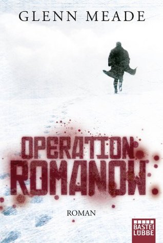 Operation Romanow: Roman (2012) by Glenn Meade