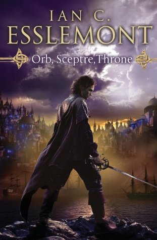 Orb Sceptre Throne (2012) by Ian C. Esslemont