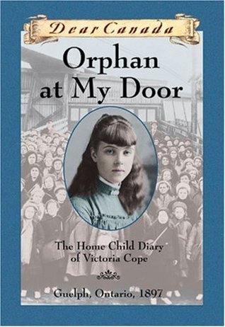 Orphan at My Door: The Home Child Diary of Victoria Cope (2001) by Jean Little