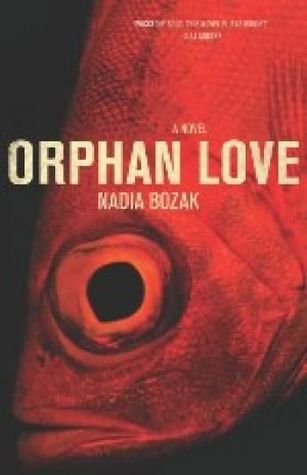 Orphan Love (2007) by Nadia Bozak
