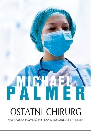 Ostatni chirurg (2012) by Michael Palmer