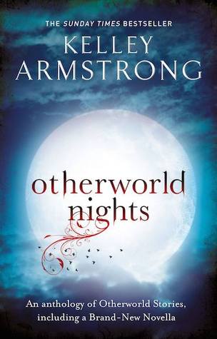Otherworld Nights (2014) by Kelley Armstrong