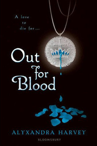 Out for Blood (2010) by Alyxandra Harvey