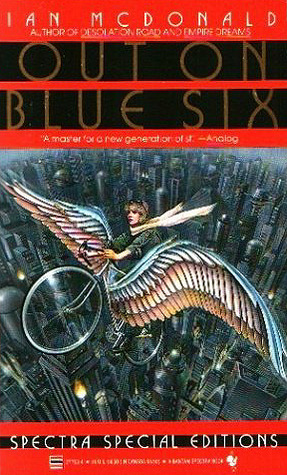 Out on Blue Six (1989) by Ian McDonald
