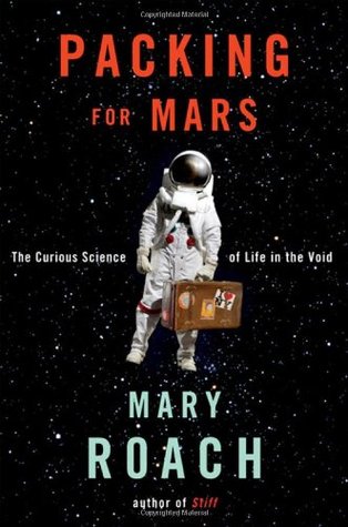 Packing for Mars: The Curious Science of Life in the Void (2010)