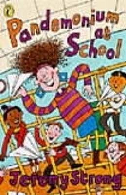 Pandemonium At School (2005) by Jeremy Strong