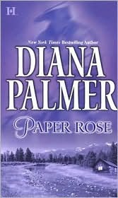 Paper Rose (2004) by Diana Palmer