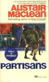 Partisans (1984) by Alistair MacLean