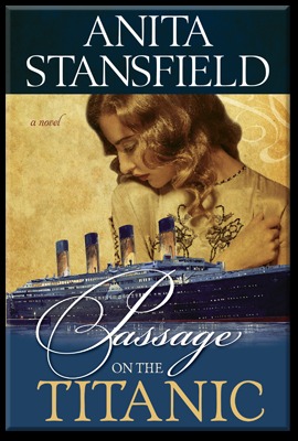 Passage on the Titanic (2012) by Anita Stansfield
