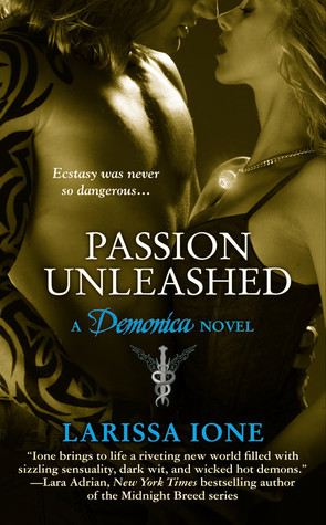 Passion Unleashed (2009) by Larissa Ione