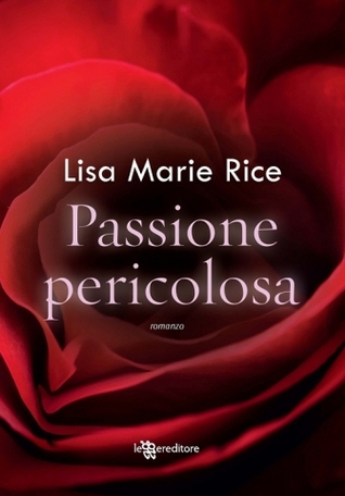 Passione pericolosa (2013) by Lisa Marie Rice