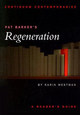 Pat Barker's Regeneration: A Reader's Guide (2001)