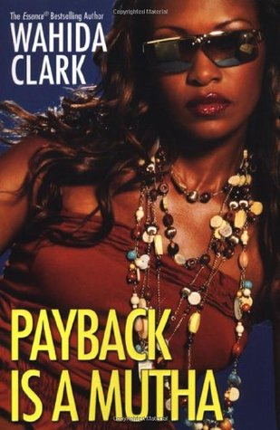 Payback Is a Mutha (2006) by Wahida Clark