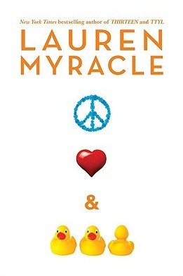Peace, Love, and Baby Ducks (2009) by Lauren Myracle