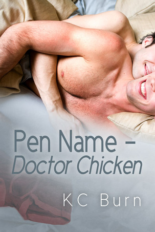 Pen Name - Doctor Chicken (2013) by K.C. Burn