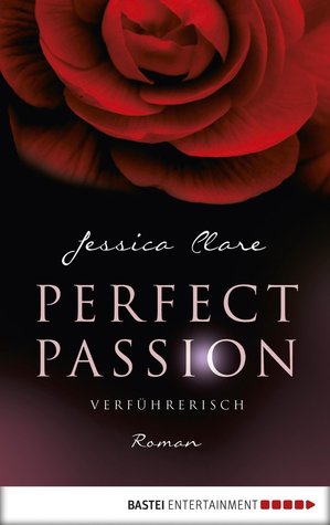 Perfect Passion - Verführerisch (2000) by Jessica Clare