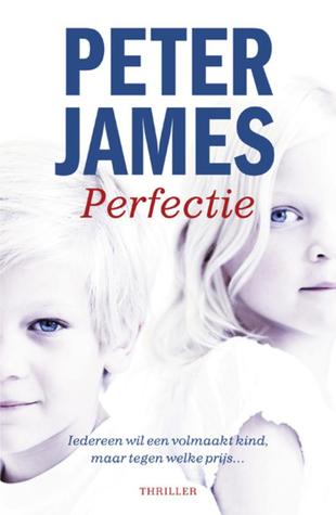 Perfectie (2011) by Peter James