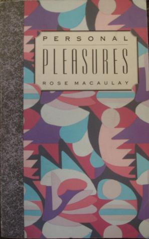 Personal Pleasures (1990) by Rose Macaulay