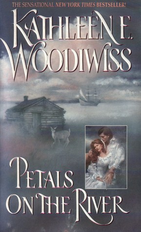 Petals on the River (1998) by Kathleen E. Woodiwiss