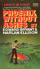 Phoenix Without Ashes (1975) by Harlan Ellison