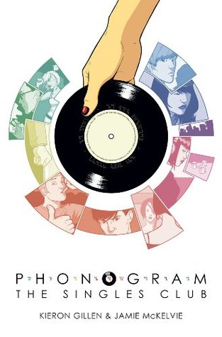 Phonogram, Volume 2: The Singles Club (2009) by Kieron Gillen