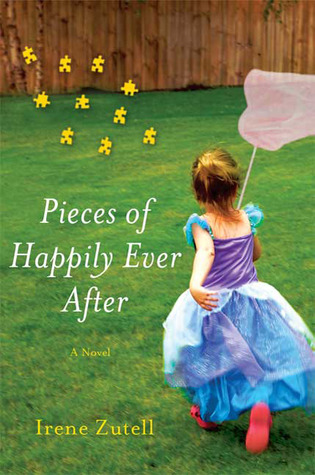 Pieces of Happily Ever After (2009) by Irene Zutell